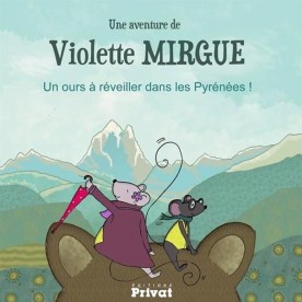 Une aventure de Violette Mirgue : Un ours à réveiller dans les Pyrénées